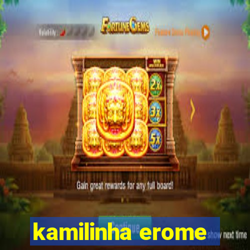 kamilinha erome